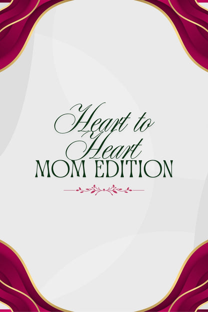 Heart To Heart: Mom Edition